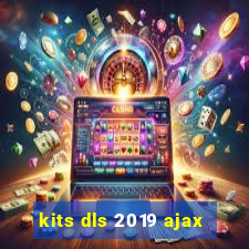 kits dls 2019 ajax